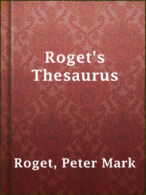 Title details for Roget's Thesaurus by Peter Mark Roget - Available